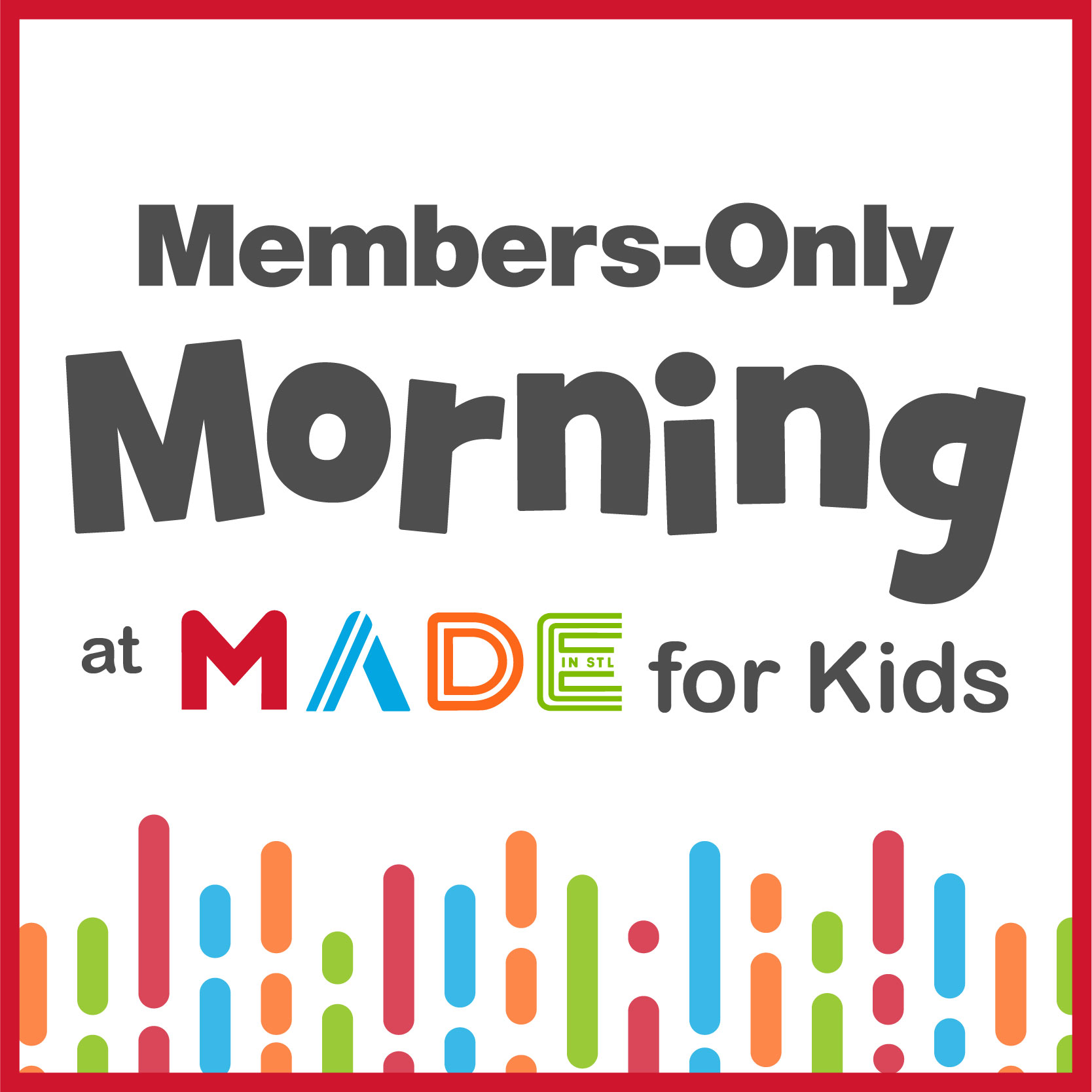 Members-Only Morning at MADE for Kids
